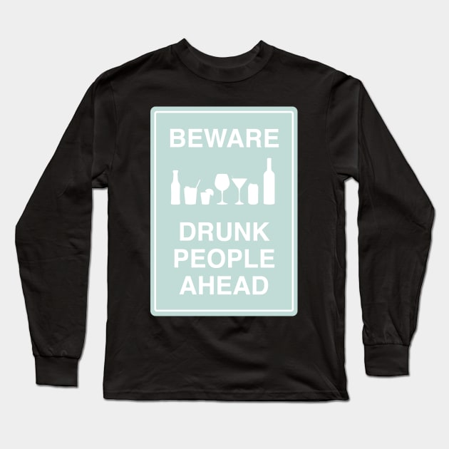 Beware drunk people ahead blue Long Sleeve T-Shirt by annacush